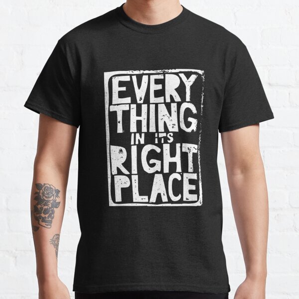 Everything In Its Right Place Radiohead Classic T-Shirt RB2006 product Offical radiohead Merch