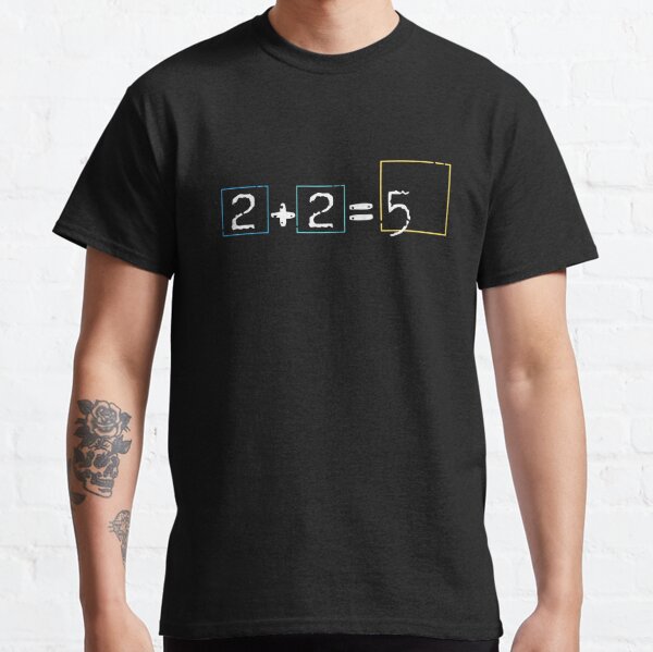 2+2=5, radiohead inspired Classic T-Shirt RB2006 product Offical radiohead Merch